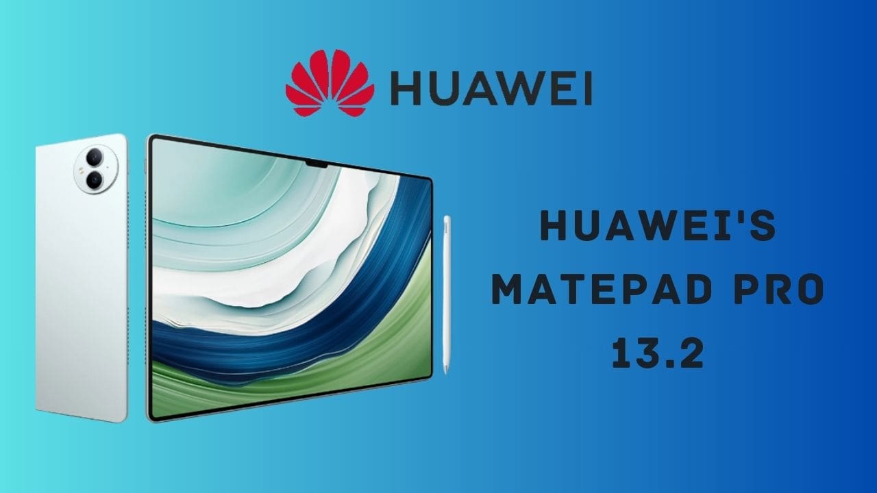 Huawei's New Tablet Arrival MatePad Pro 13.2 with Kirin 9000S and M-Pen Stylus